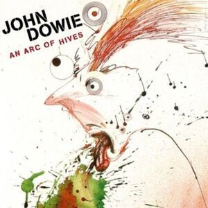 John Dowie - An Arc of Hives  CD